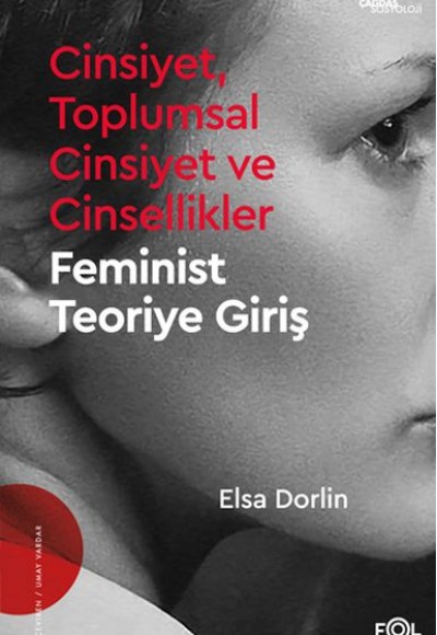 Cinsiyet, Toplumsal Cinsiyet ve Cinsellikler –Feminist Teoriye Giriş