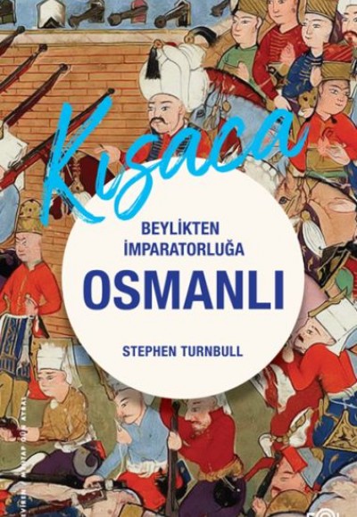 Beylikten İmparatorluğa Osmanlı 1326-1699