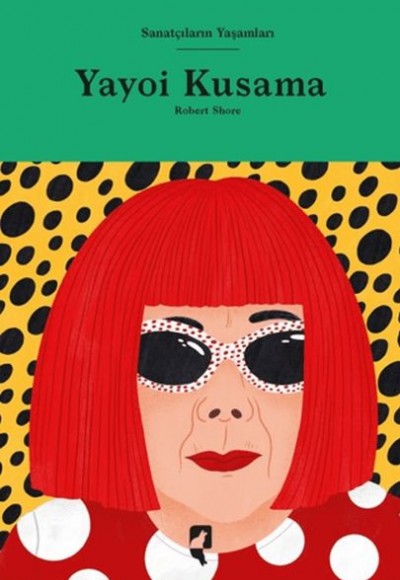 Sanatçıların Yaşamları- Yayoi Kusama