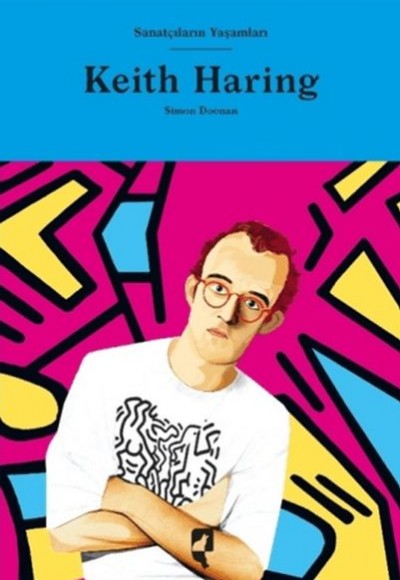 Sanatçıların Yaşamları- Keith Haring
