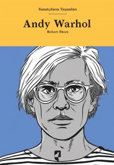 Sanatçıların Yaşamları- Andy Warhol