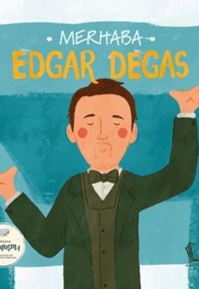 Merhaba Edgar Degas Sanatçıyla İlk Buluşma