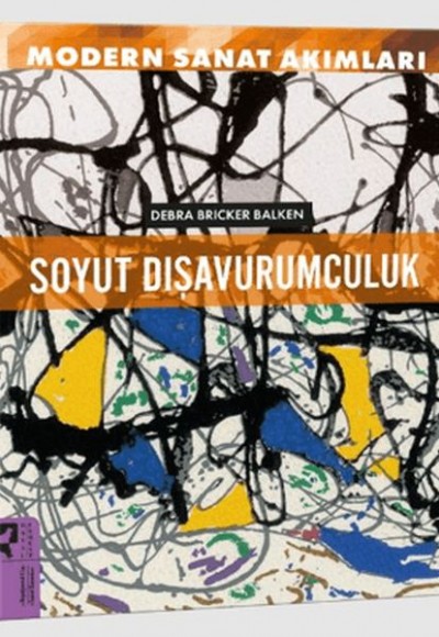 Modern Sanat Akımları: Soyut Dışavurumculuk