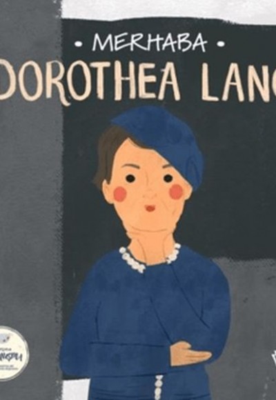 Merhaba Dorothea Lange Sanatçıyla İlk Buluşma