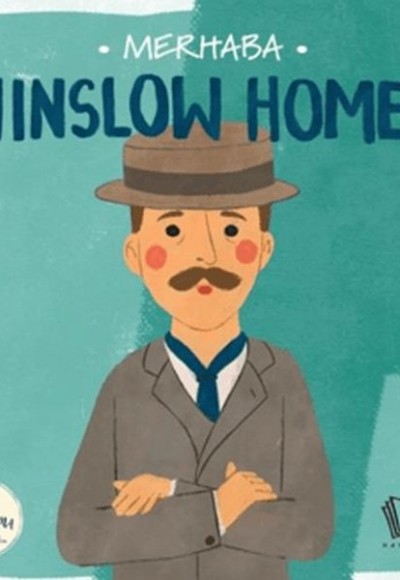 Merhaba Winslow Homer Sanatçıyla İlk Buluşma