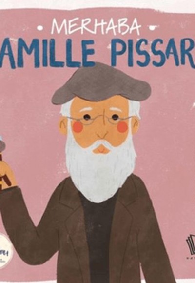 Merhaba Camille Pissarro Sanatçıyla İlk Buluşma