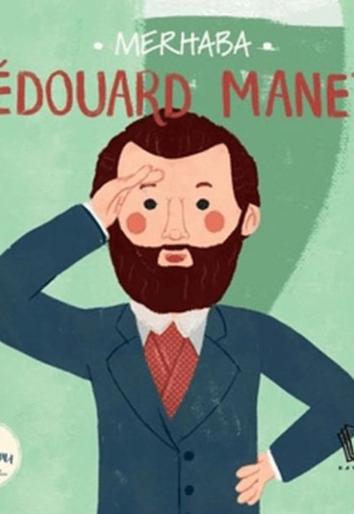 Merhaba Edouard Manet Sanatçıyla İlk Buluşma