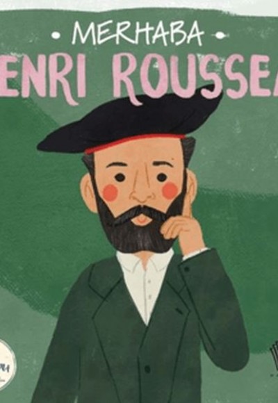 Merhaba Henri Rousseau Sanatçıyla İlk Buluşma