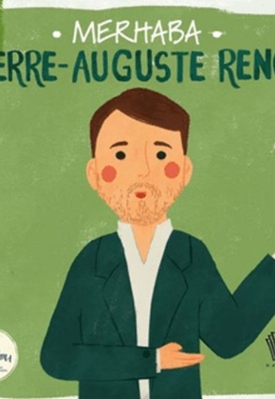 Merhaba Pierre-Auguste Renoir Sanatçıyla İlk Buluşma