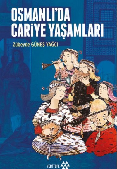 Osmanlı’da Cariye Yaşamları