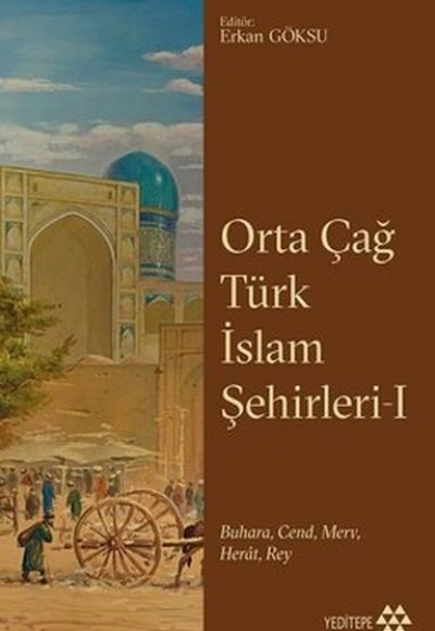Orta Çağ Türk İslam Şehirleri I