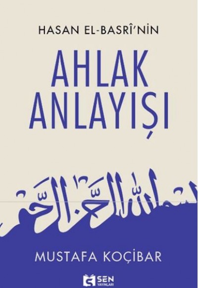 Hasan El-Basri'nin Ahlak Anlayışı Hasan El-Basri'nin Ahlak Anlayışı