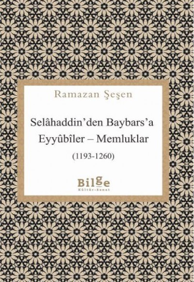 Selâhaddin’den Baybars’a Eyyûbîler – Memluklar