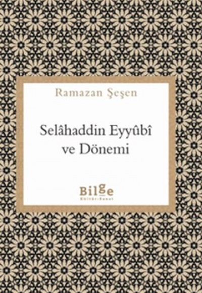 Selahaddin Eyyübi ve Dönemi