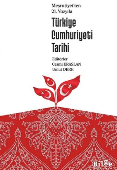 Meşrutiyet’Ten 21. Yüzyılı Türkiye Cumhuriyeti Tarihi