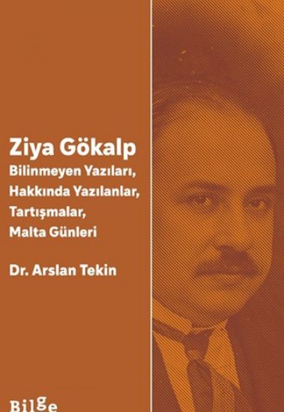 Ziya Gökalp   -Bilinmeyen Yazıları, Hakkında Yazılanlar, Tartışmalar, Malta Günleri