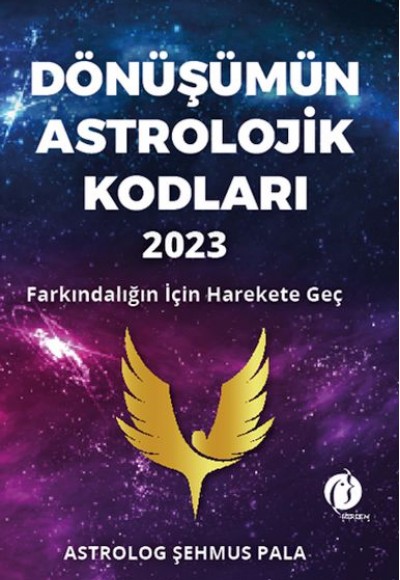 Dönüşümün Astrolojik Kodları 2023 Farkındalığın İçin Harekete Geç