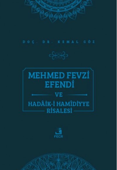 Mehmed Fevzi Efendi ve Hadâik-i Hamîdiyye Risalesi