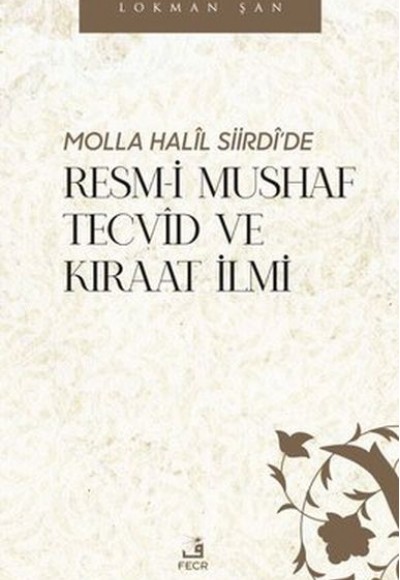 Molla Halil Siirdi'de Resm-i Mushaf Tecvid ve Kıraat İlmi