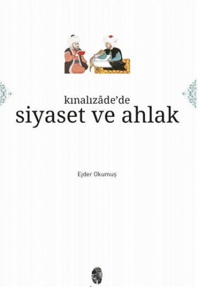 Kınalızâde'de Siyaset ve Ahlak