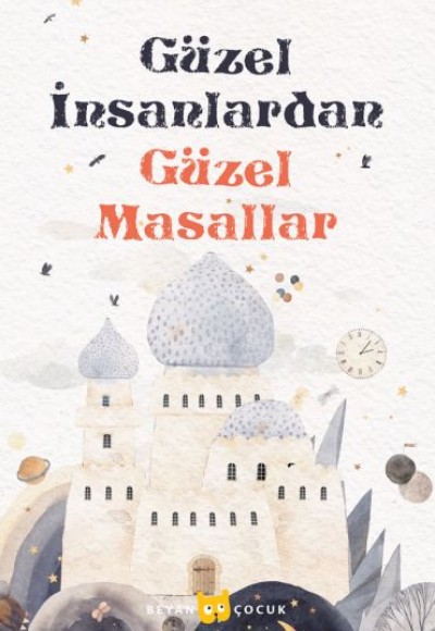 Güzel İnsanlardan Güzel Masallar