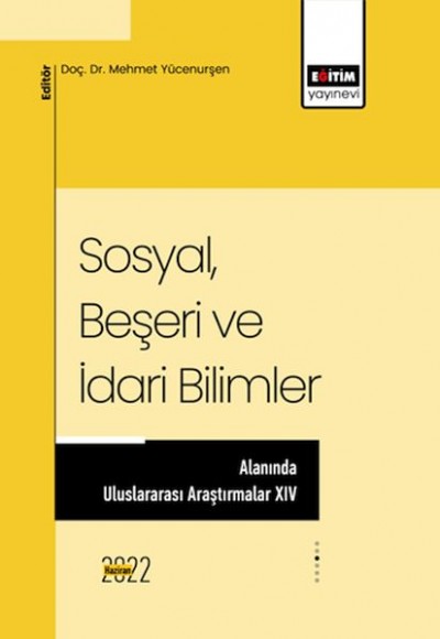 Sosyal Beşeri Ve İdari Bilimler Alanında Uluslararası Araştırmalar XIV