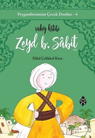 Peygamberimizin Çocuk Dostları-4-Zeyd B. Sâbit-Vahiy Kâtibi