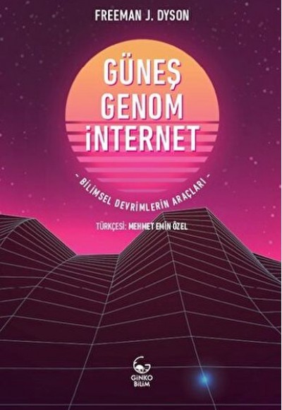 Güneş, Genom, İnternet Bilimsel Devrimlerin Araçları