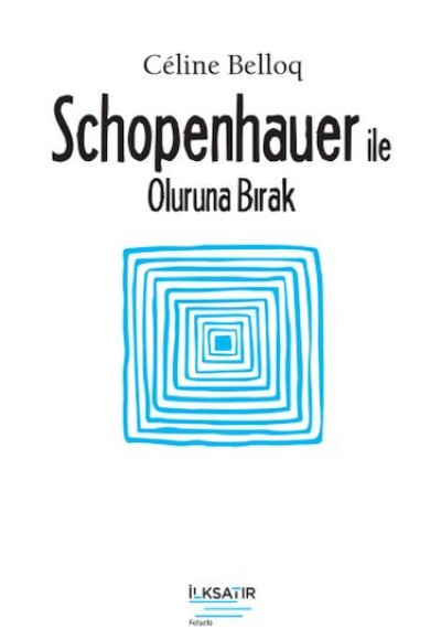 Schopenhauer ile Oluruna Bırak