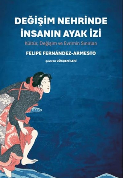 Değişim Nehrinde İnsanın Ayak İzi