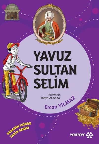 Dedemin İzinde Tarih Serisi - Yavuz Sultan Selim