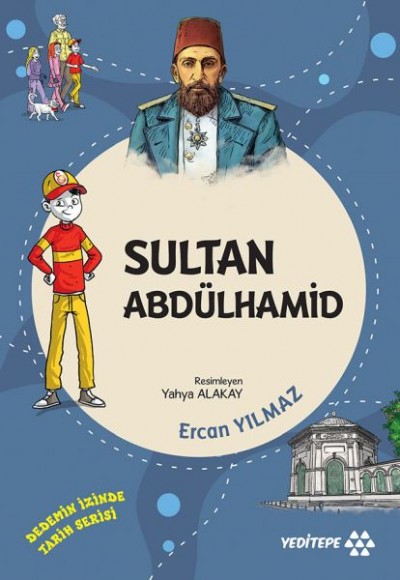Dedemin İzinde Tarih Serisi - Sultan Abdülhamid