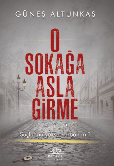 O Sokağa Asla Girme