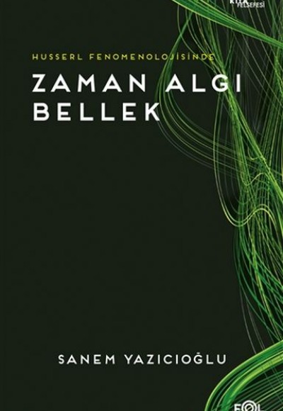 Husserl Fenomenolojisinde Zaman Algı Bellek