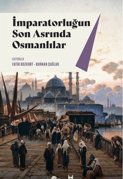 İmparatorluğun Son Asrında Osmanlı