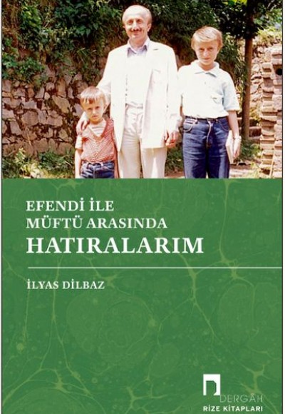 Efendi İle Müftü Arasında Hatıralarım