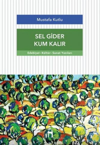 Sel Gider Kum Kalır