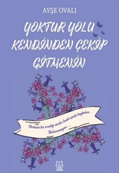 Yoktur Yolu Kendinden Çekip Gitmenin