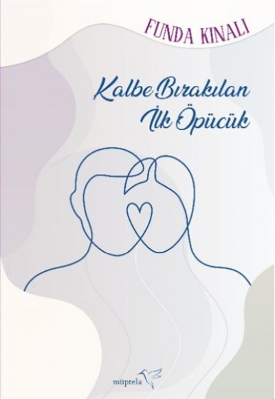 Kalbe Bırakılan İlk Öpücük