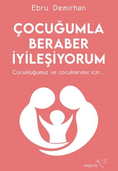 Çocuğumla Beraber İyileşiyorum