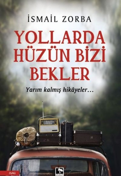 Yollarda Hüzün Bizi Bekler