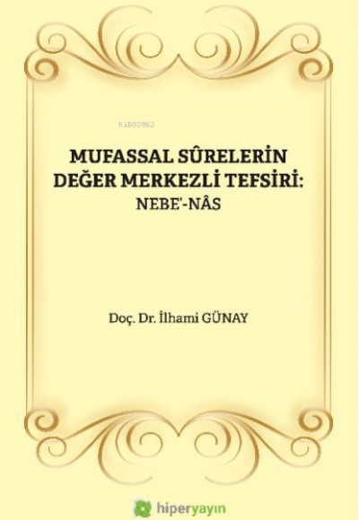 Mufassal Sûrelerin Değer Merkezli Tefsiri: Nebe’-Nâs