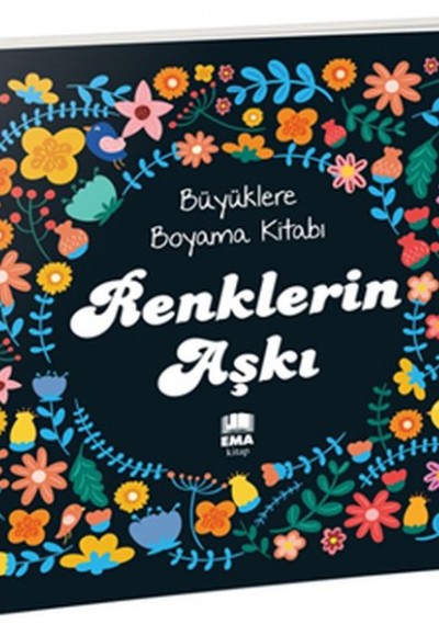 Renklerin Aşkı - Büyüklere Boyama Kitabı