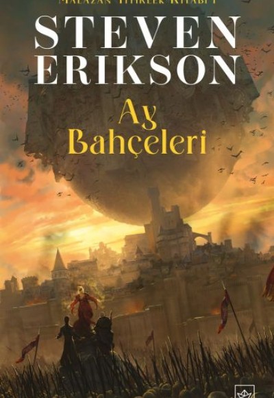 Ay Bahçeleri - Malazan Yitikler Kitabı 1