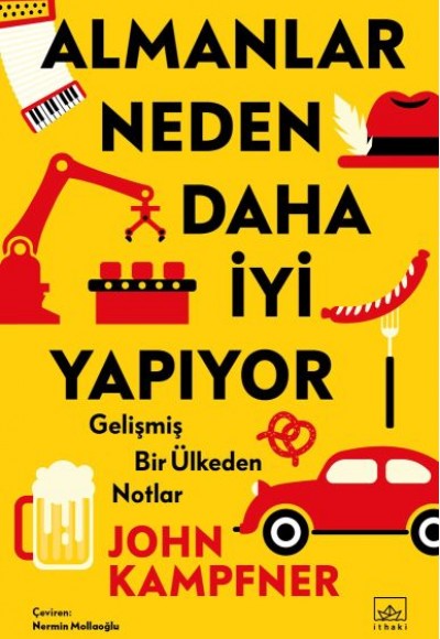 Almanlar Neden Daha İyi Yapıyor: Gelişmiş Bir Ülkeden Notlar