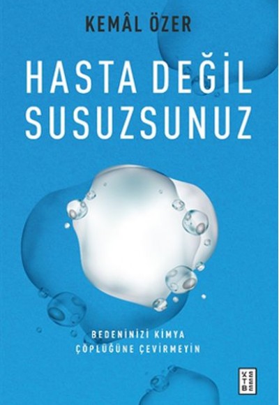 Hasta Değil Susuzsunuz