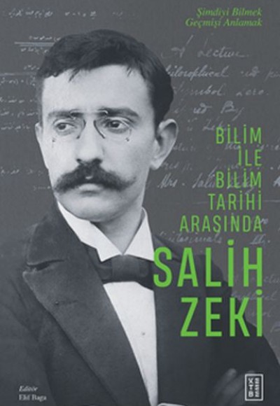 Bilim ile Bilim Tarihi Arasında Salih Zeki