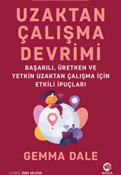 Uzaktan Çalışma Devrimi: Başarılı, Üretken ve Yetkin Uzaktan Çalışma için Etkili İpuçları