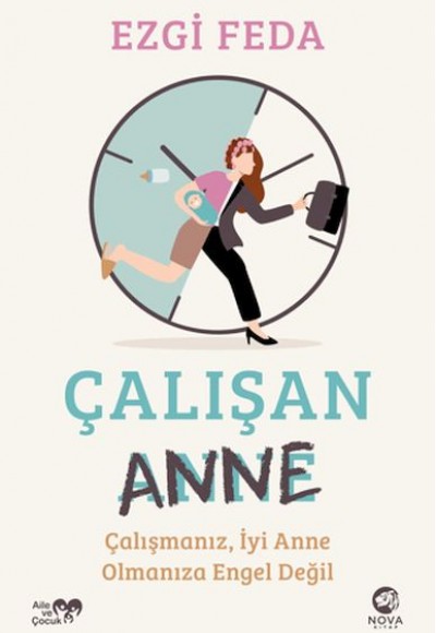 Çalışan Anne: Çalışmanız, İyi Anne Olmanıza Engel Değil