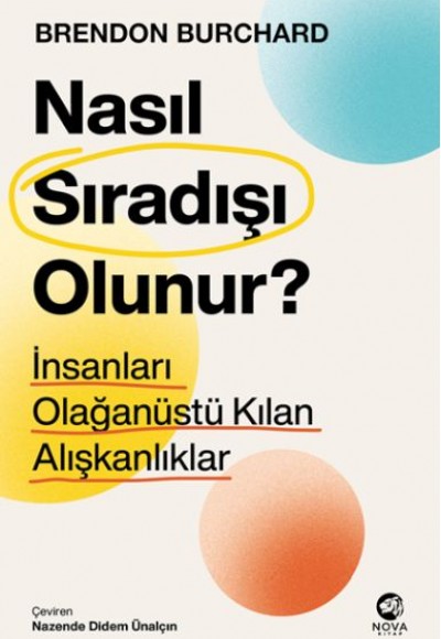 Nasıl Sıradışı Olunur? - İnsanları Olağanüstü Kılan Alışkanlıklar